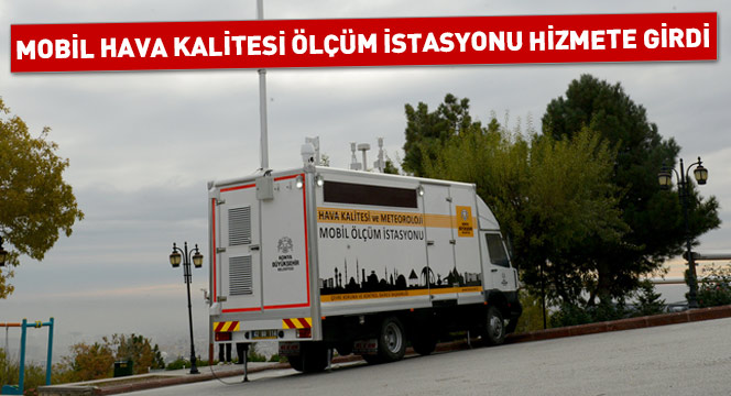 Mobil Hava Kalitesi Ölçüm İstasyonu Hizmete Girdi