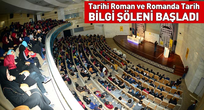 Tarihi Roman ve Romanda Tarih Bilgi Şöleni Başladı