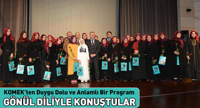 KOMEK'ten Duygu Dolu ve Anlamlı Bir Program