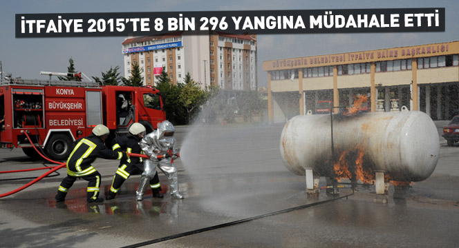 İtfaiye 2015'te 8 Bin 296 Yangına Müdahale Etti