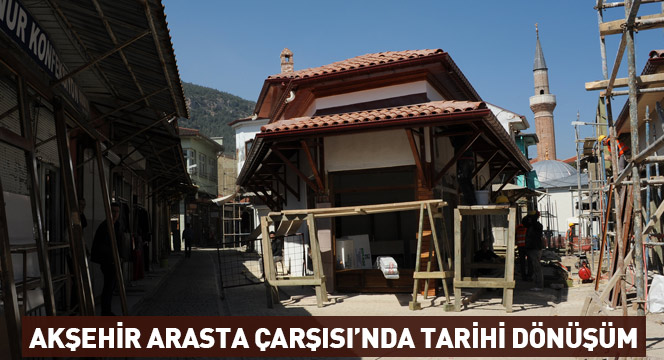 Akşehir Arasta Çarşısı'nda Tarihi Dönüşüm