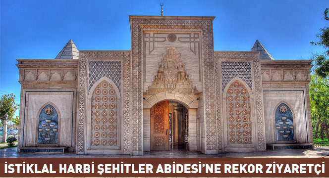 İstiklal Harbi Şehitler Abidesi'ne Rekor Ziyaretçi