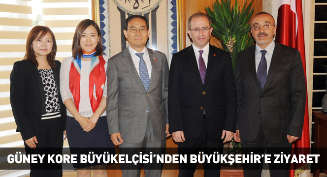 Güney Kore Büyükelçisi'nden Büyükşehir'e Ziyaret