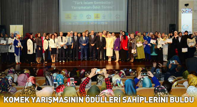 KOMEK Yarışmasının Ödülleri Sahiplerini Buldu