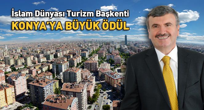İslam Dünyası Turizm Başkenti Konya'ya Büyük Ödül