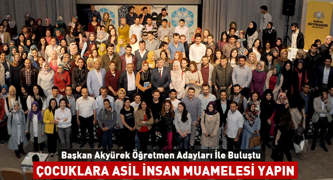 Başkan Akyürek Öğretmen Adayları İle Buluştu