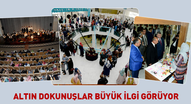 Altın Dokunuşlar Büyük İlgi Görüyor 