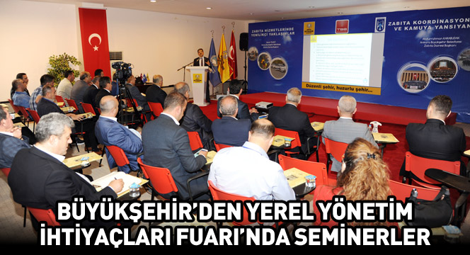 Büyükşehir'den Yerel Yönetim İhtiyaçları Fuarı'nda Seminerler 