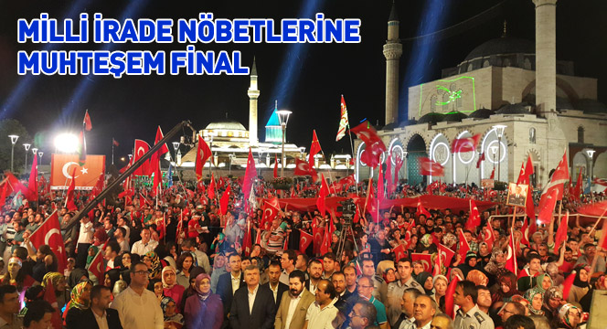 Milli İrade Nöbetlerine Muhteşem Final