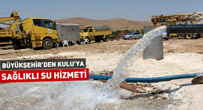 Kulu'ya Sağlıklı Su Hizmeti
