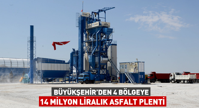 Büyükşehir'den 4 Bölgeye 14 Milyon Liralık Asfalt Plenti
