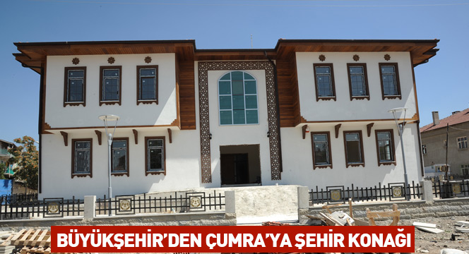 Büyükşehir'den Çumra'ya Şehir Konağı 