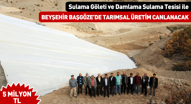 Beyşehir Başgöze'de Tarımsal Üretim Canlanacak