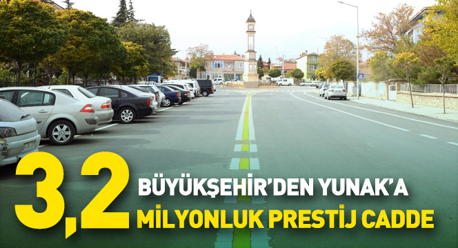 Büyükşehir'den Yunak'a 3,2 Milyonluk Prestij Cadde 