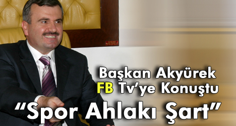 Başkan Akyürek : Spor Ahlakı Şart