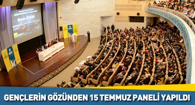 Gençlerin Gözünden 15 Temmuz Paneli Yapıldı