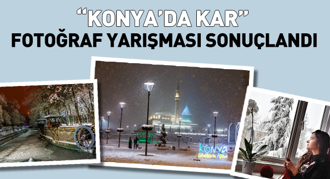 'Konya'da Kar' Fotoğraf Yarışması Sonuçlandı