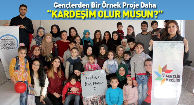 Gençlerden Bir Örnek Proje Daha: 'Kardeşim Olur Musun?'