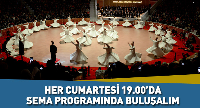 Her Cumartesi 19.00'da Sema Programında Buluşalım