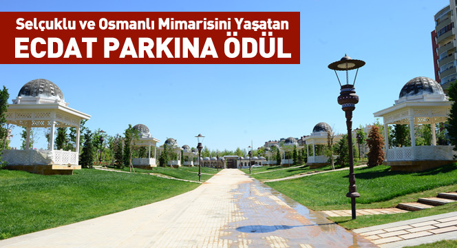 Selçuklu ve Osmanlı Mimarisini Yaşatan Ecdat Parkına Ödül
