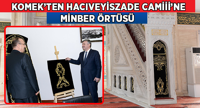 KOMEK'ten Hacıveyiszade Camiii'ne Minber Örtüsü 