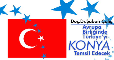 AB'nde Türkiye'yi Konya Temsil Edecek