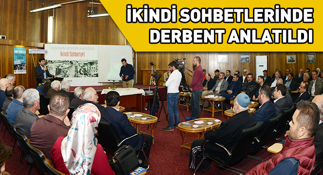 İkindi Sohbetlerinde Derbent Anlatıldı