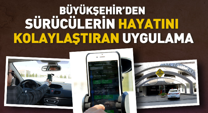 Büyükşehir'den Sürücülerin Hayatını Kolaylaştıran Uygulama