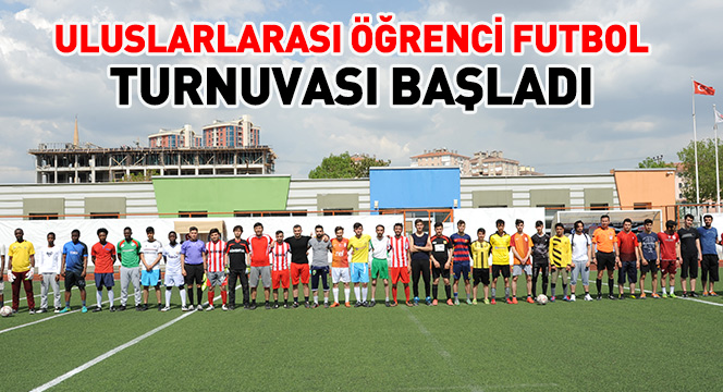 Uluslarlarası Öğrenci Futbol Turnuvası Başladı