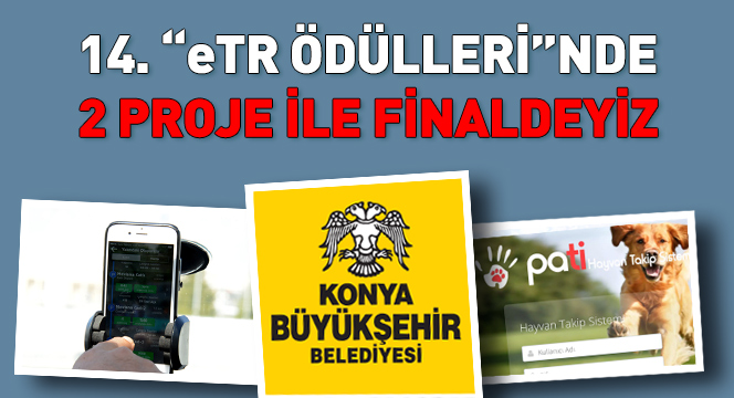 14. 'eTR Ödülleri'nde 2 Proje İle Finaldeyiz