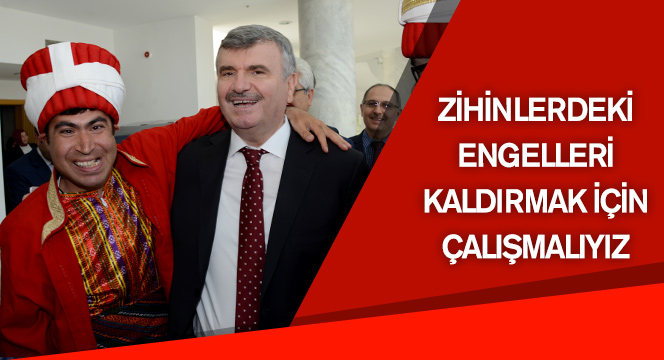 Zihinlerdeki Engelleri Kaldırmak İçin Çalışmalıyız