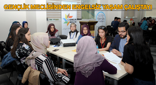 Gençlik Meclisinden Engelsiz Yaşam Çalıştayı