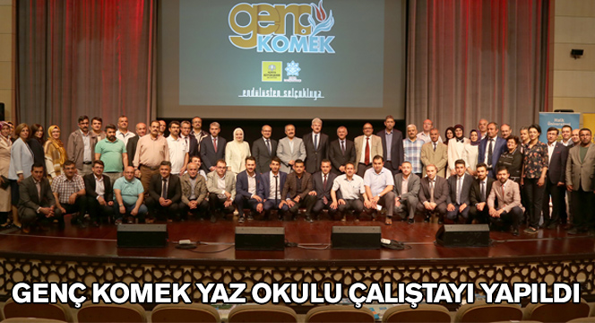 Genç KOMEK Yaz Okulu Çalıştayı Yapıldı