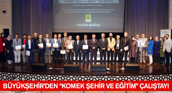 Büyükşehir'den 'KOMEK Şehir ve Eğitim' Çalıştayı
