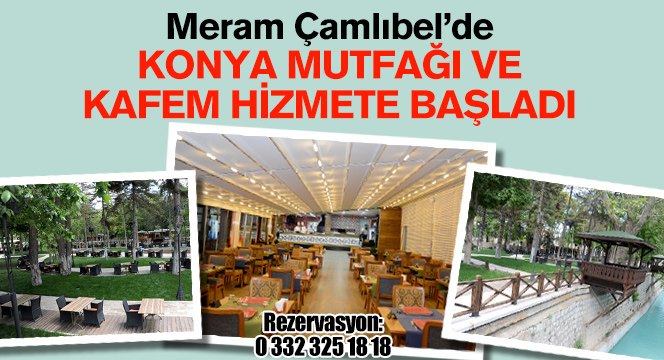 Meram Çamlıbel'de Konya Mutfağı ve Kafem Hizmete Başladı