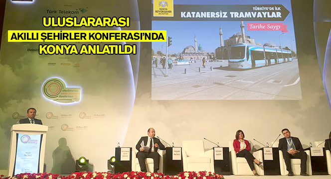 Uluslararası Akıllı Şehirler Konferası'nda Konya Anlatıldı