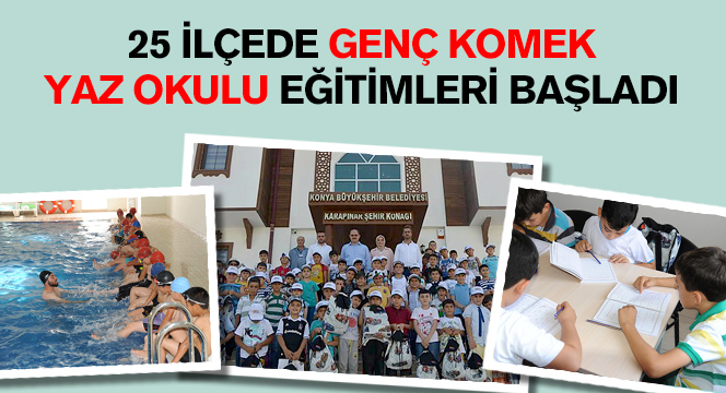 25 İlçede Genç KOMEK Yaz Okulu Eğitimleri Başladı