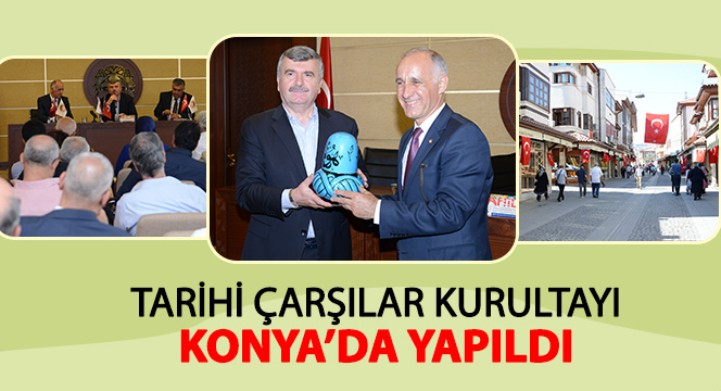 Tarihi Çarşılar Kurultayı Konya'da Yapıldı