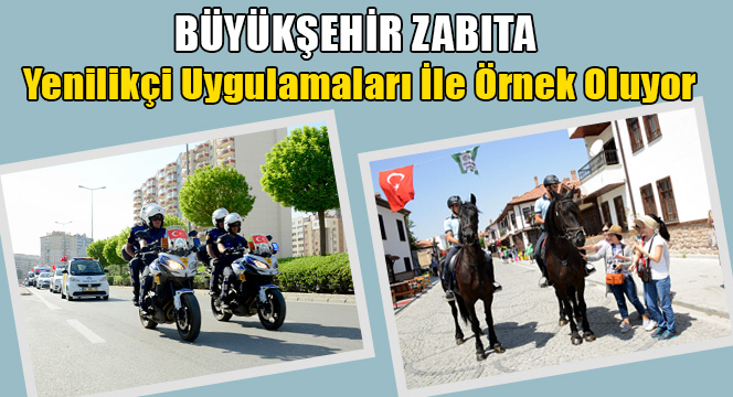 Büyükşehir Zabıta Yenilikçi Uygulamaları İle Örnek Oluyor