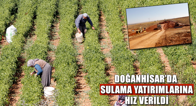 Doğanhisar'da Sulama Yatırımlarına Hız Verildi