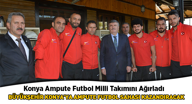 Konya Ampute Futbol Milli Takımını Ağırladı