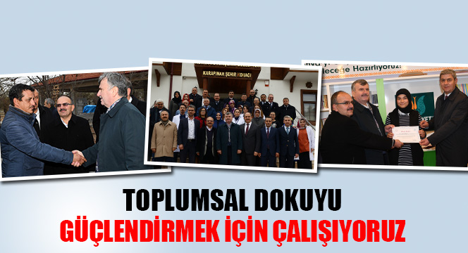 Toplumsal Dokuyu Güçlendirmek İçin Çalışıyoruz