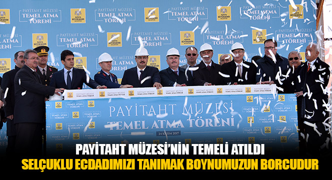 Payitaht Müzesi'nin Temeli Atıldı
