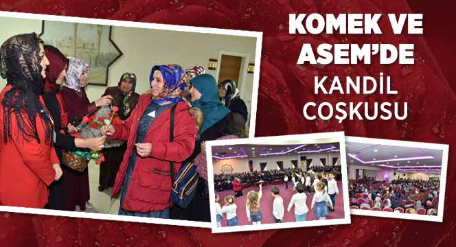 KOMEK ve ASEM'de Kandil Coşkusu