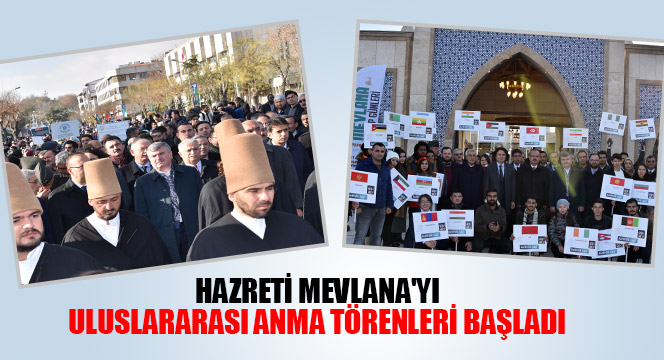 Hazreti Mevlana'yı Uluslararası Anma Törenleri Başladı