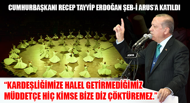 Cumhurbaşkanı Recep Tayyip Erdoğan Şeb-İ Arus'a Katıldı