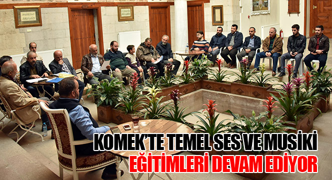 KOMEK'te Temel Ses ve Musiki Eğitimleri Devam Ediyor