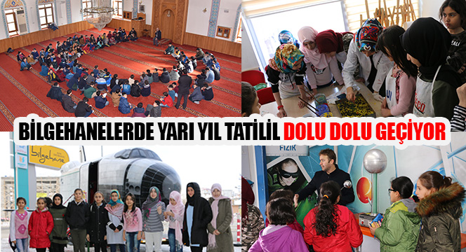 Bilgehanelerde Yarı Yıl Tatili Dolu Dolu Geçiyor