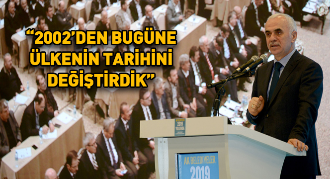 2002'den Bugüne Ülkenin Tarihini Değiştirdik