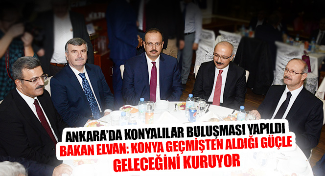 Ankara'da Konyalılar Buluşması Yapıldı